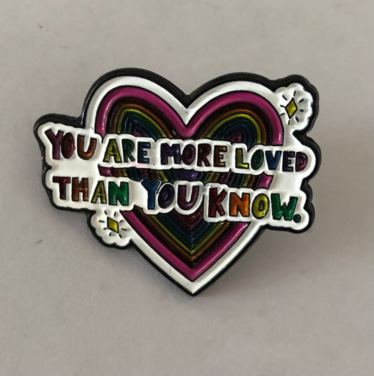 You are more loved than you know pin