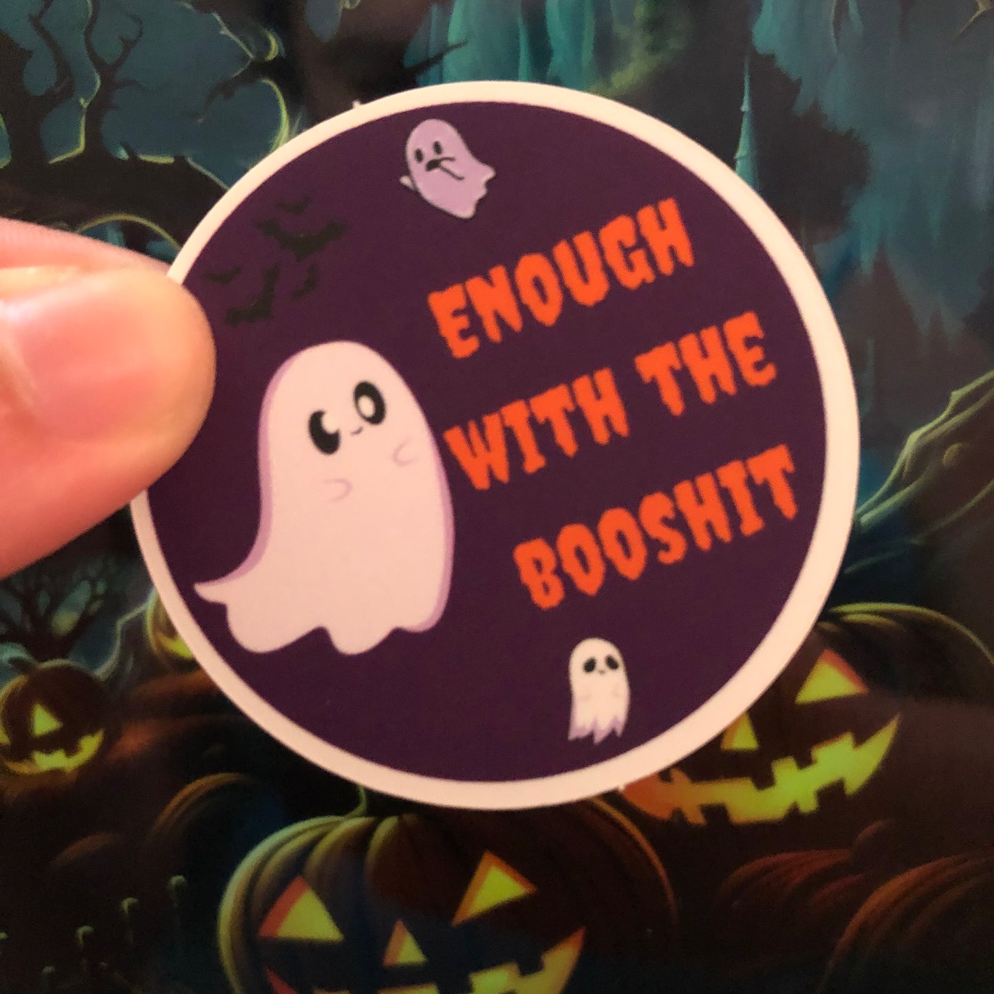 Halloween Enough with the Booshit sticker