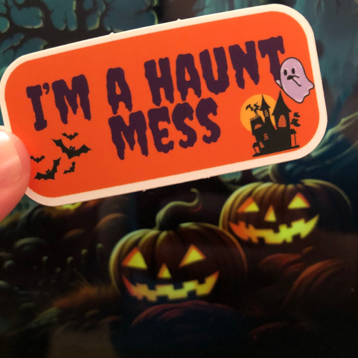 Halloween I’m a haunt mess sticker