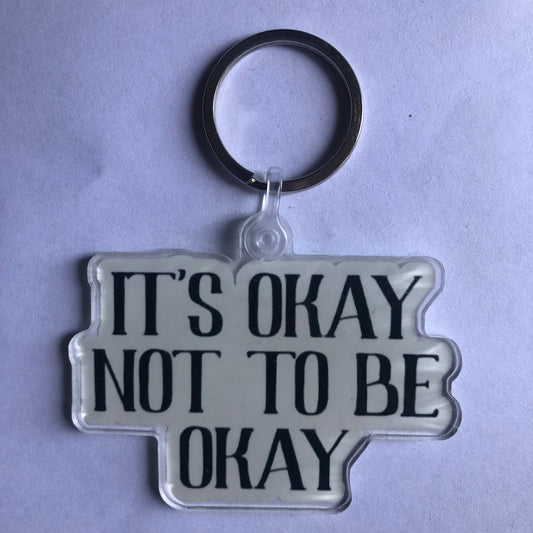 It’s okay not to be okay keychain