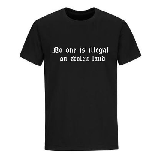 No one is illegal on stolen land unisex short-sleeve T-shirt