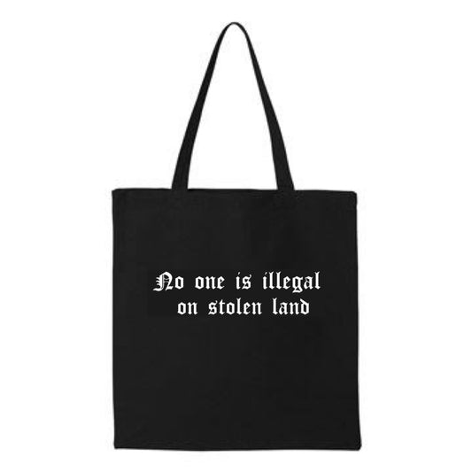 No one is illegal on stolen land tote bag