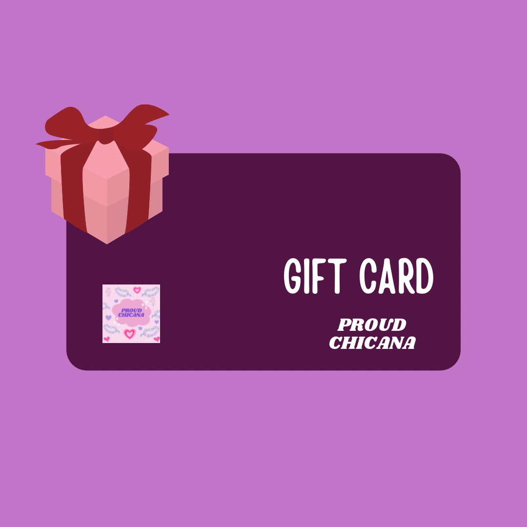Proud Chicana gift card