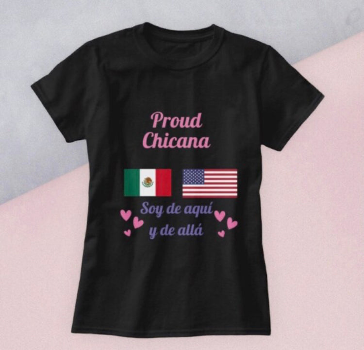 Proud Chicana T-shirt Soy de aquí y de allá