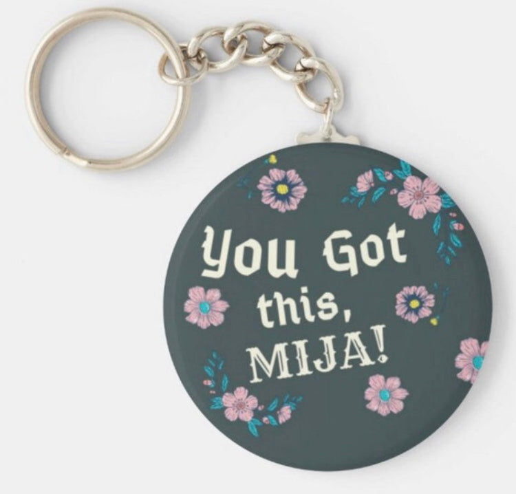 You got this, mija! keychain