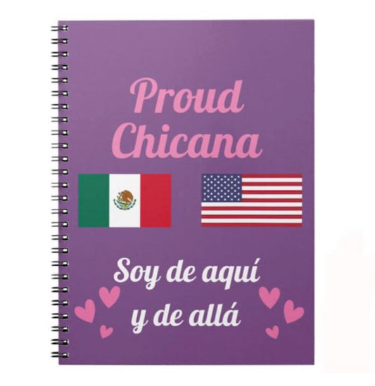 Proud Chicana–Soy de aquí y de allá notebook notebook