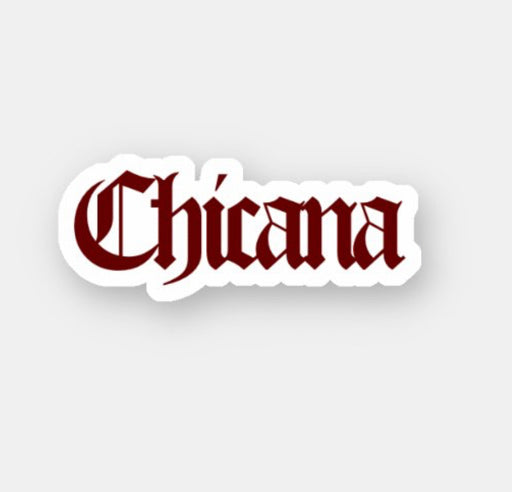 CHICANA sticker